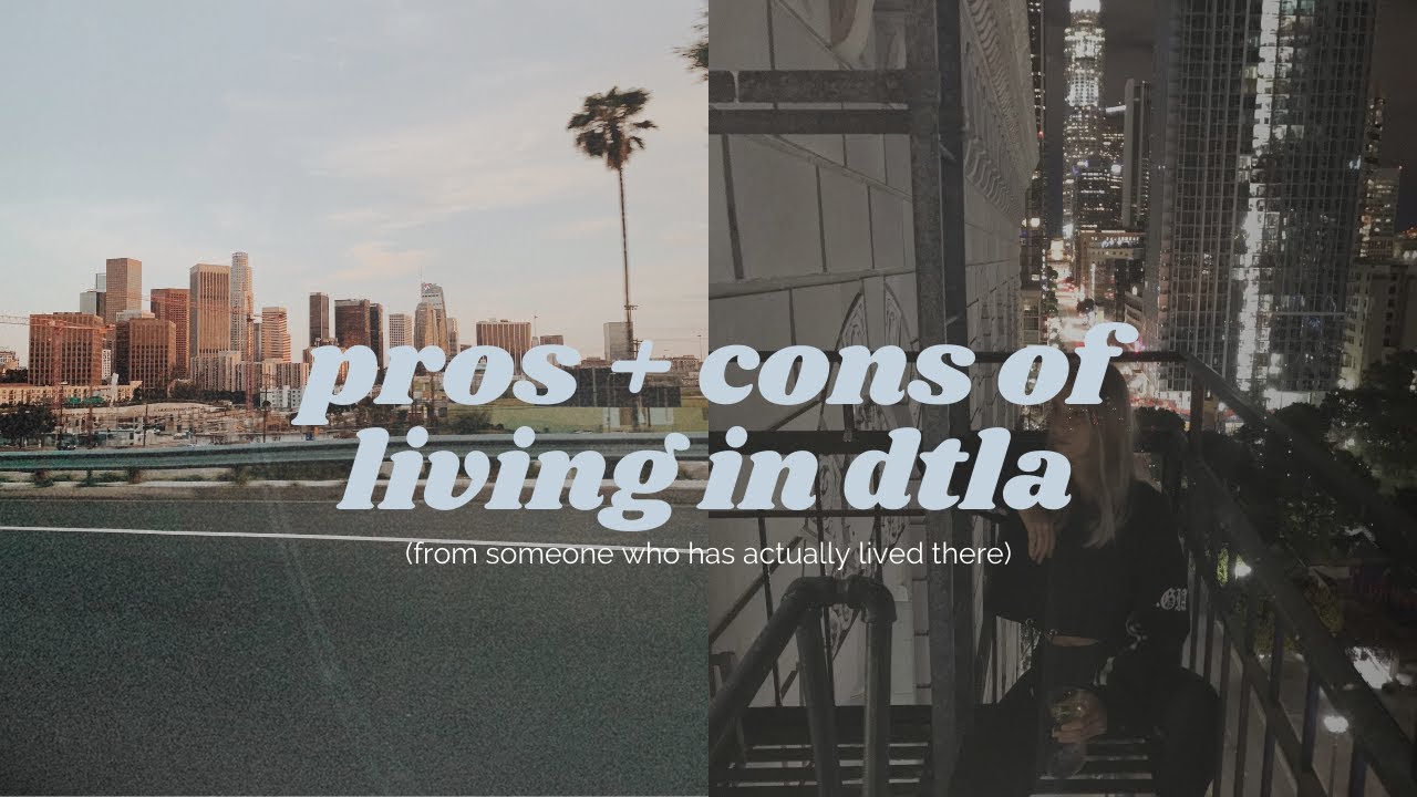 pros and cons of living in downtown los angeles (pre covid) | taylor rae
