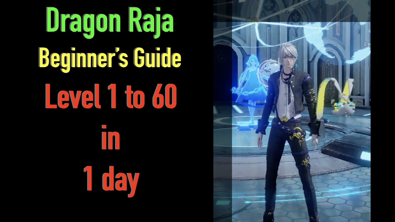 Dragon Raja - Beginner's Guide! Level 1 to 60 in 1 day!
