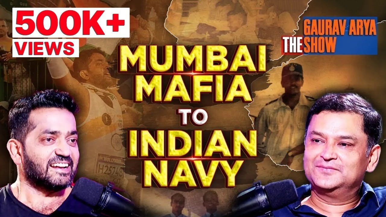 Mumbai Mafia To Indian Navy With Lt Cdr Bijay Nair (Navy Veteran) | The Gaurav Arya Show