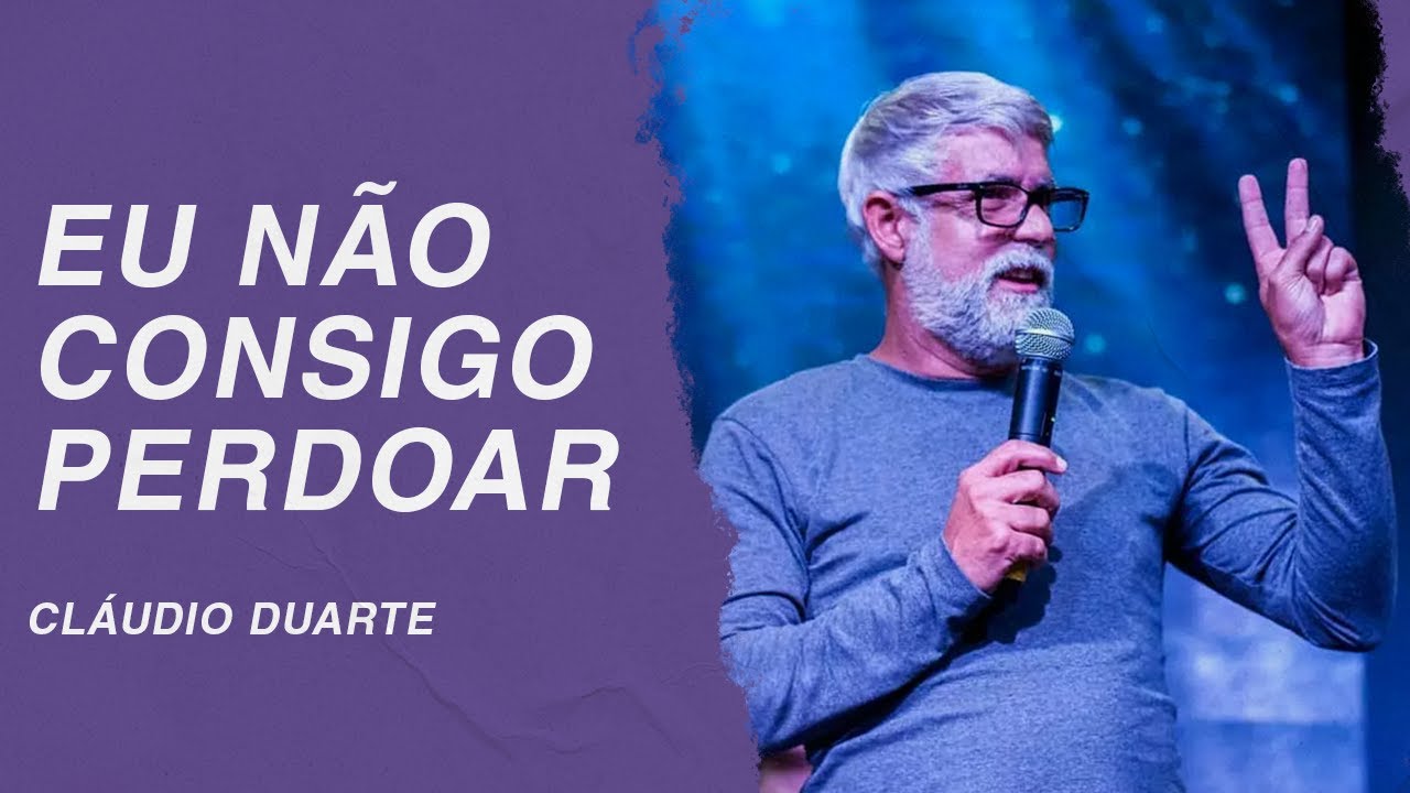 Cl&aacute;udio Duarte | Eu n&atilde;o consigo perdoar
