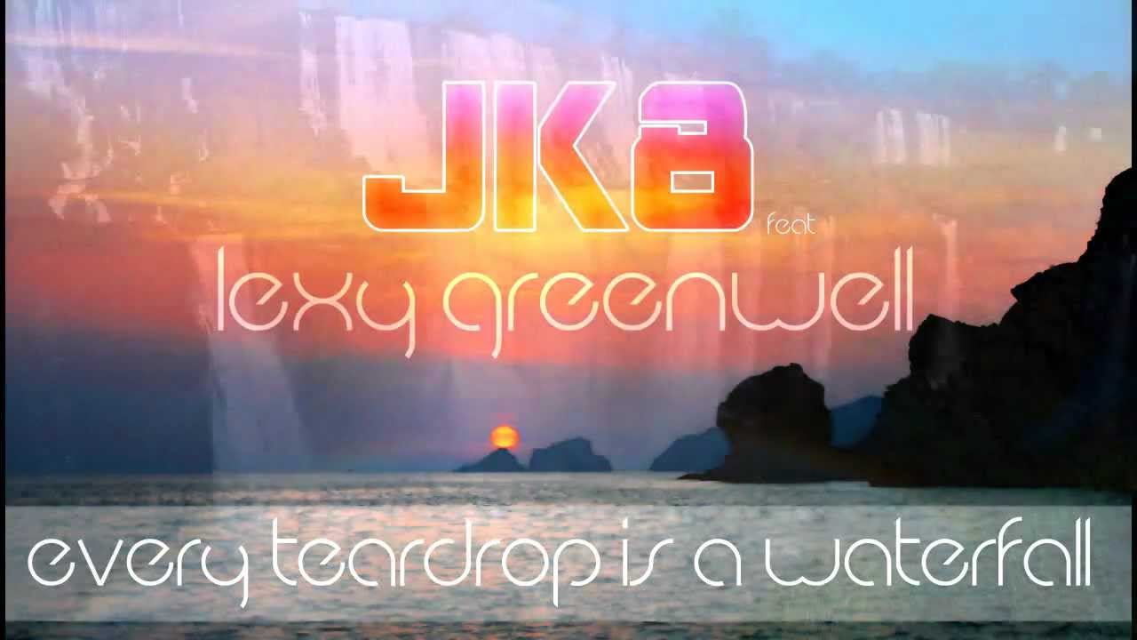 Every Teardrop Is A Waterfall - Coldplay (House Remix JK8 ft. Lexy Greenwell)