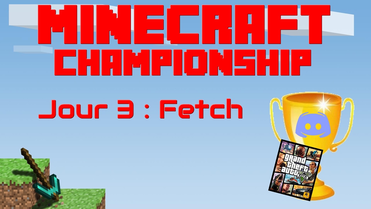 MINECRAFT CHAMPIONSHIP &bull; Discord Edition &bull; Jour 3 : Fetch (1/2)