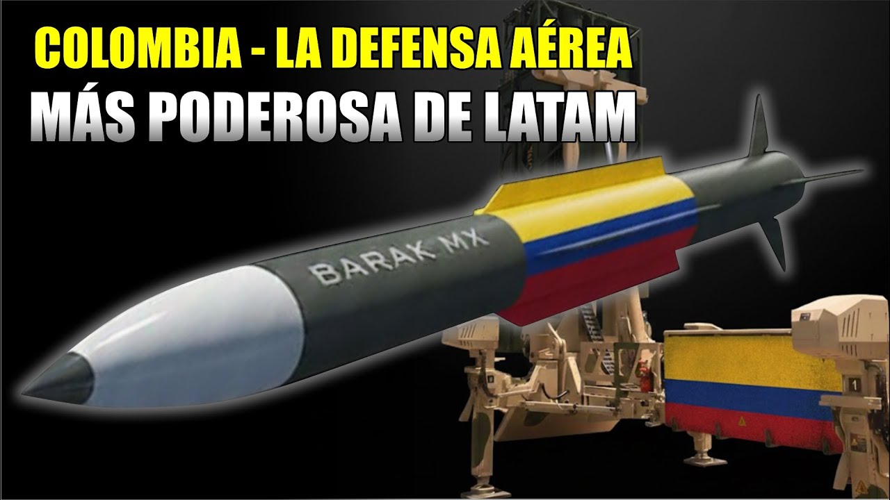 BARAK MX LLEGA A COLOMBIA: ¿Nace la Mejor Defensa Aérea de Latinoamérica?