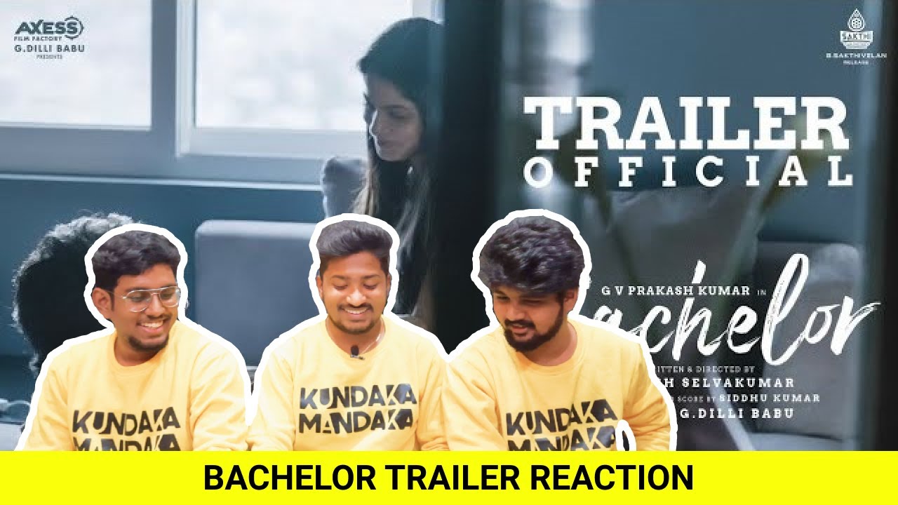 Bachelor Trailer [ Reaction ] | G.V. Prakash Kumar | Sathish Selvakumar | Divya Bharathi