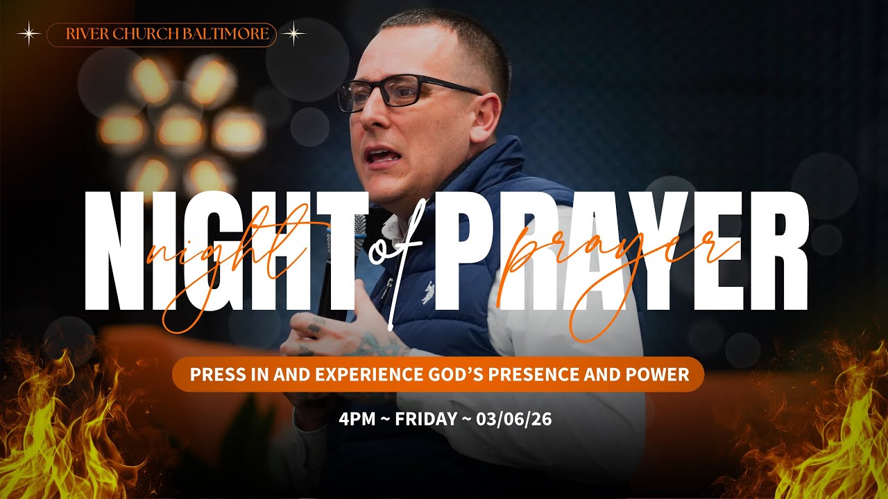 7-Hour Prayer Night | River Church Baltimore