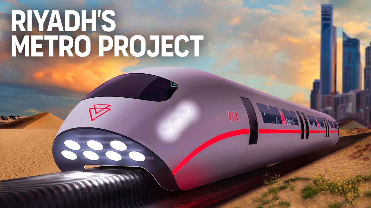 Riyadh Metro: One Of The World&rsquo;s BIGGEST Metro Projects
