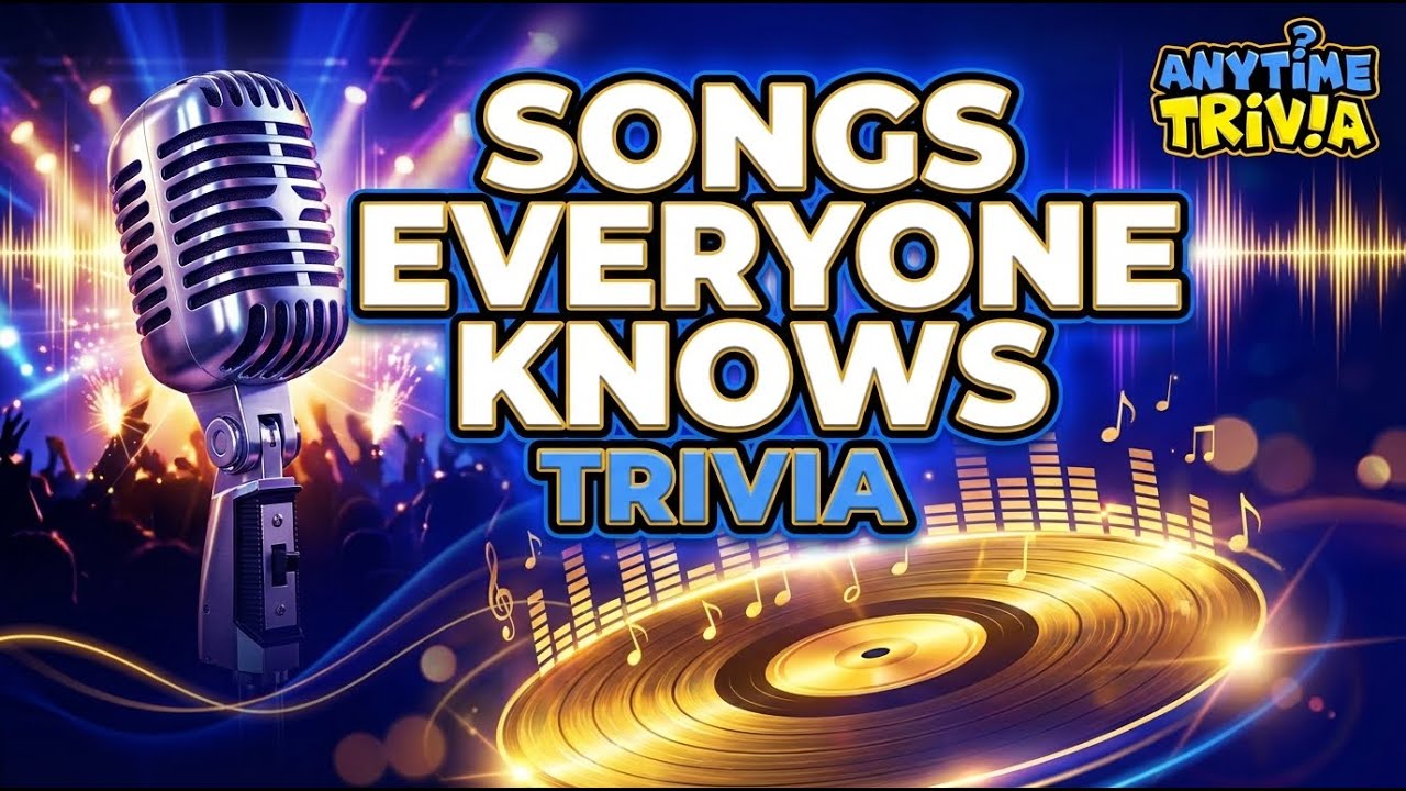 Songs Everyone Knows Trivia