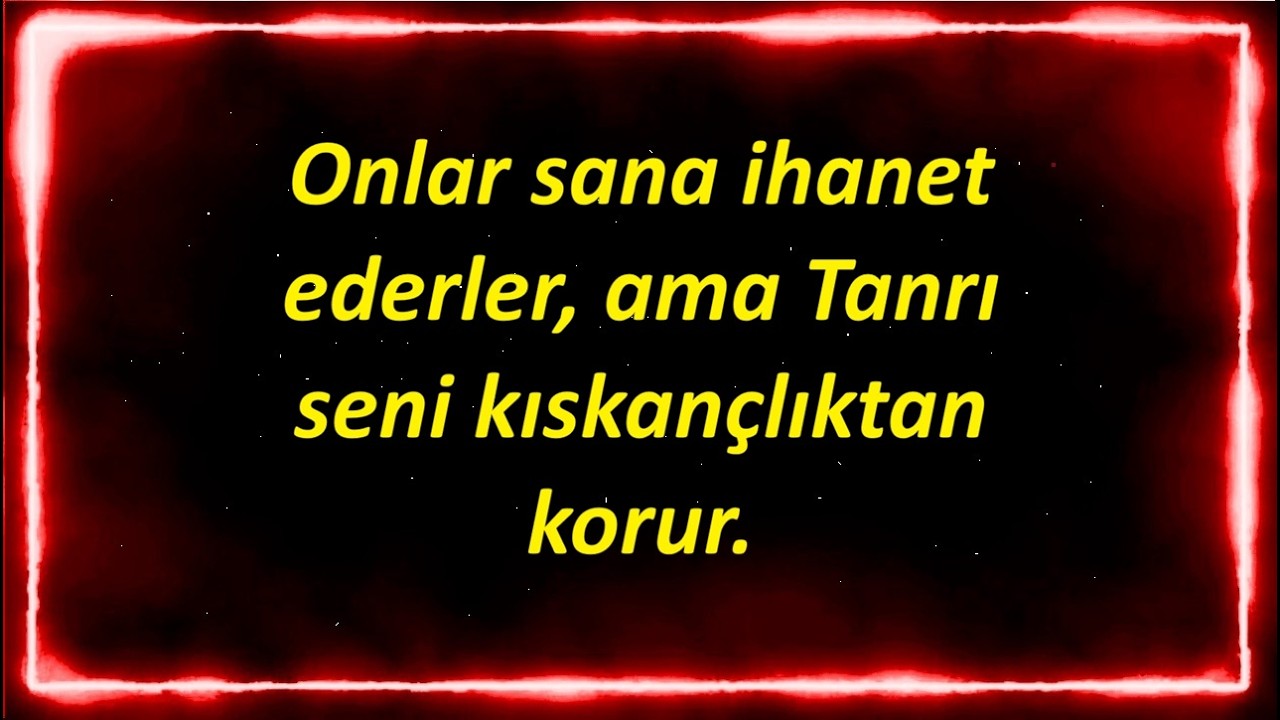Onlar sana ihanet ederler, ama Tanrı seni kıskançlıktan korur.