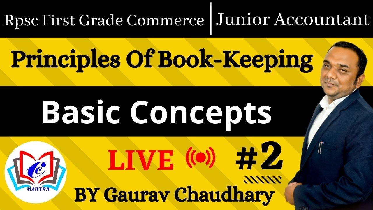 Principles Of Book-Keeping | Basic Concepts |1st Grade Commerce | Junior Accountant |  By Gaurav Sir