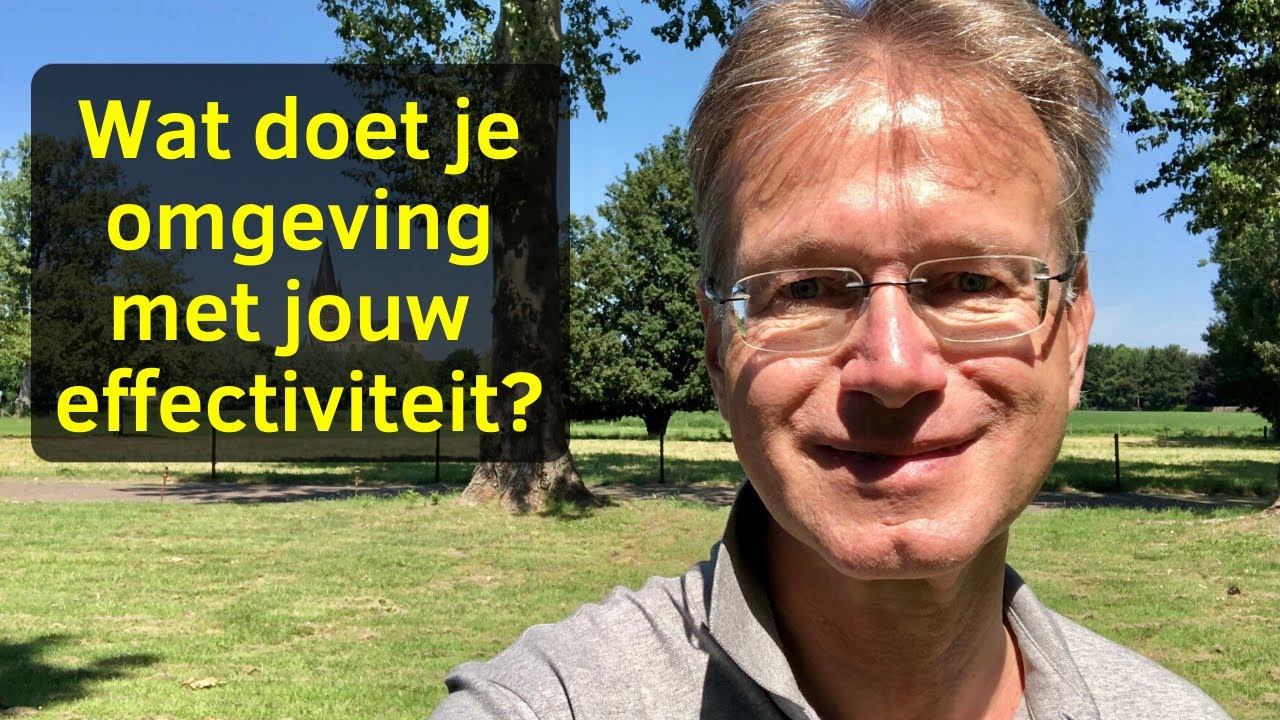 Wat doet je omgeving met je effectiviteit?