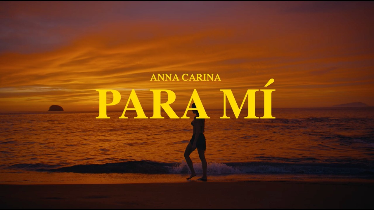 Anna Carina - Para M&iacute; (Video Oficial)