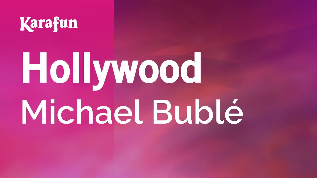 Hollywood - Michael Bublé | Karaoke Version | KaraFun