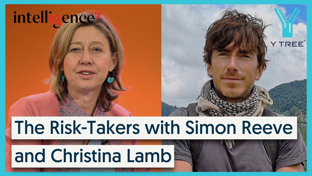 The Risk-Takers with Simon Reeve and Christina Lamb | Intelligence Squared and Y TREE
