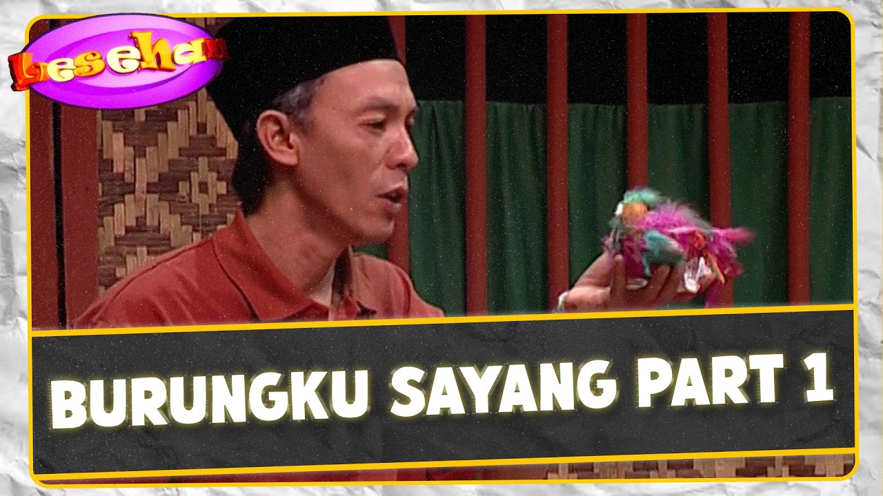 Burungku Sayang Part 1 | Lesehan