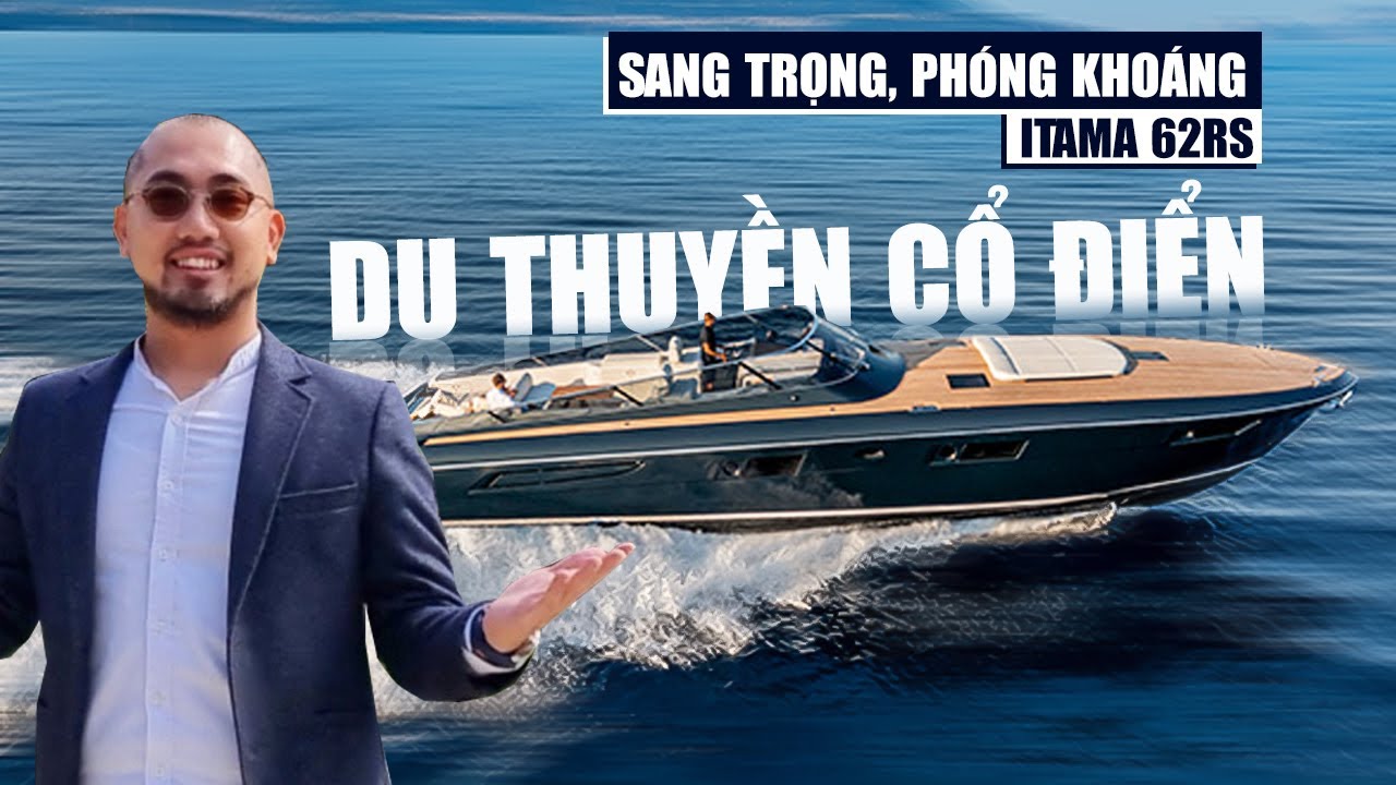 khám phá DU THUYỀN phong cách CỔ ĐIỂN SANG TRỌNG & PHÓNG KHOÁNG -  ITAMA 62RS HOÀNG ĐỨC Review