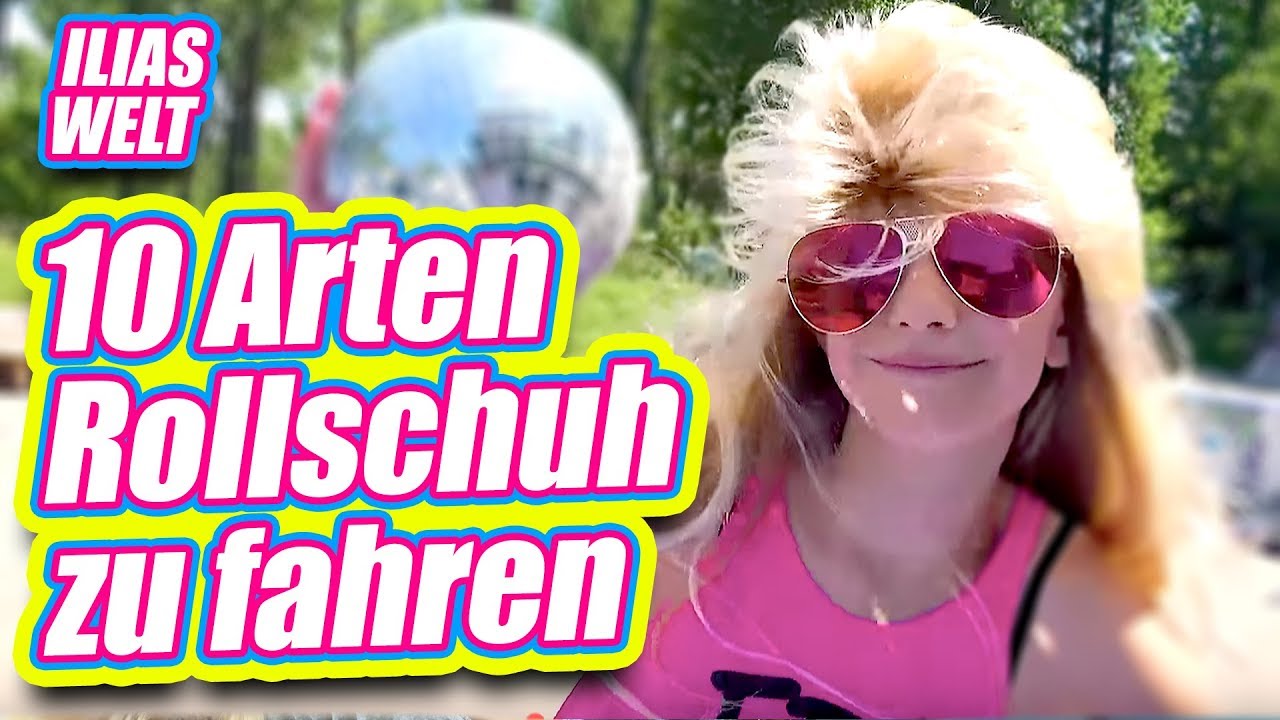 ILIAS WELT - 10 Arten Rollschuh zu fahren