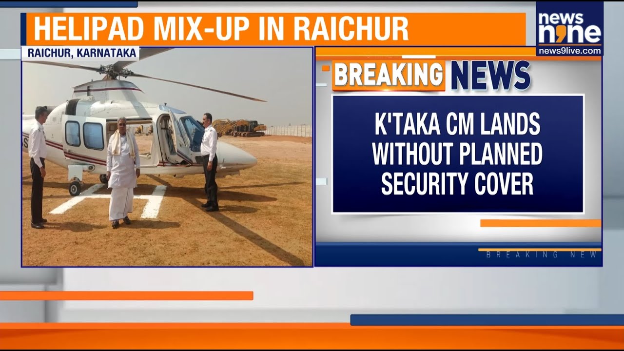 Karnataka CM Siddaramaiah’s Helicopter Lands at Wrong Helipad in Raichur | Technical Mix-Up | News9