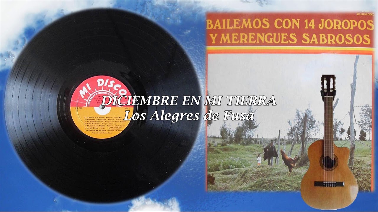 DICIEMBRE EN MI TIERRA Los Alegres de Fusa