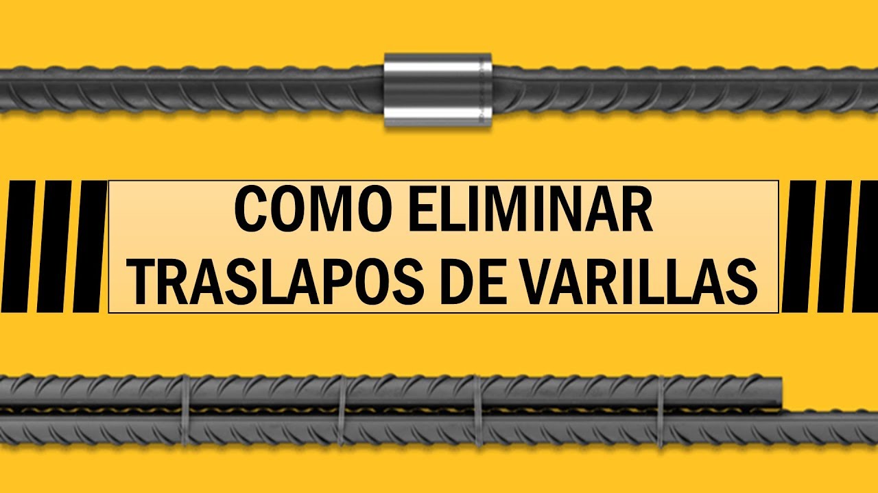 COMO ELIMINAR LOS TRASLAPOS EN VARILLAS de refuerzo | Conectores