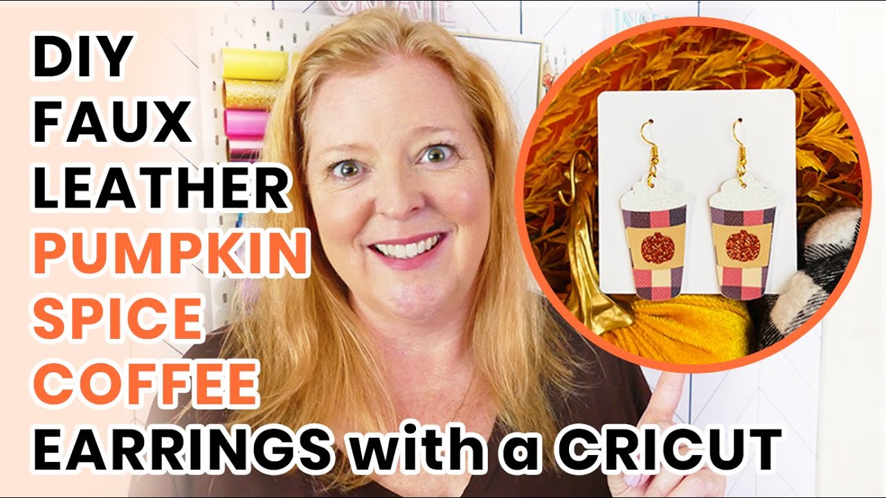 DIY Cricut Faux Leather Pumpkin Spice Latte Coffee Earrings