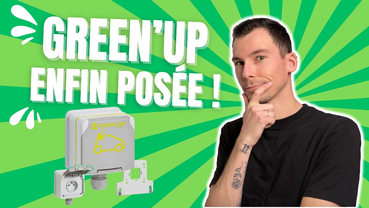 J'installe ENFIN une prise Green'Up !