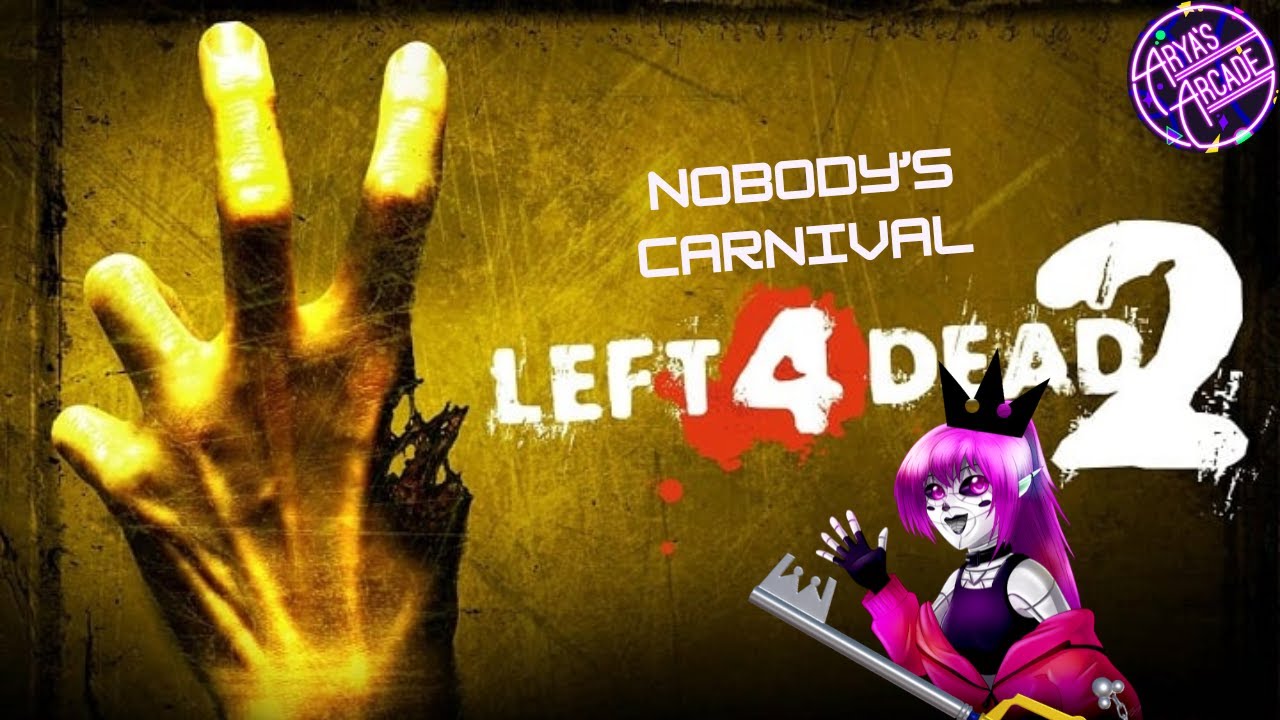Left 4 Dead 2- Nobody's Carnival
