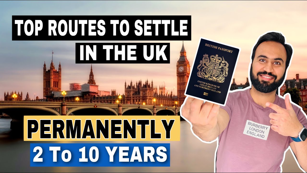 How To Settle In The UK Permanently | Top Routes To Get PR In The UK