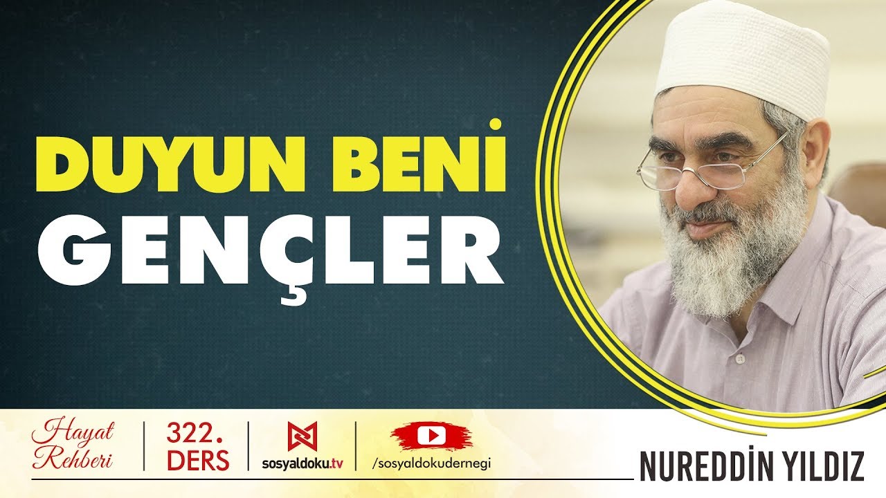 Duyun Beni Gençler! - Hayat Rehberi - Nureddin YILDIZ