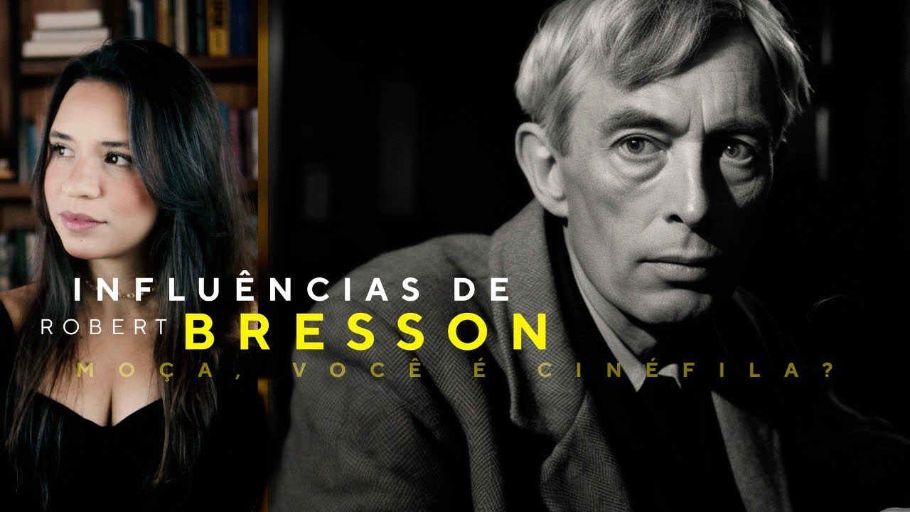 COMO FAZER UM FILME AO ESTILO ROBERT BRESSON?