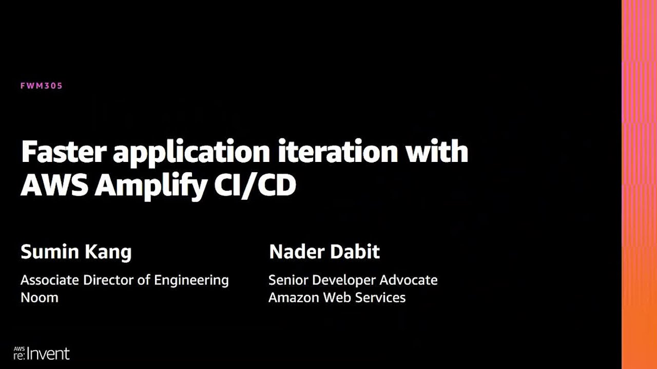AWS re:Invent 2020: Faster application iteration with AWS Amplify CI/CD