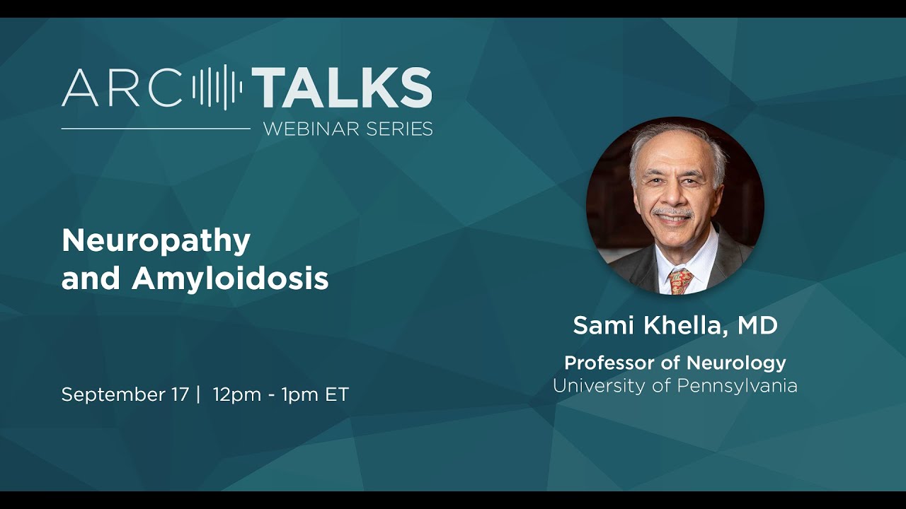 ARC TALKS Webinar: Neuropathy and Amyloidosis