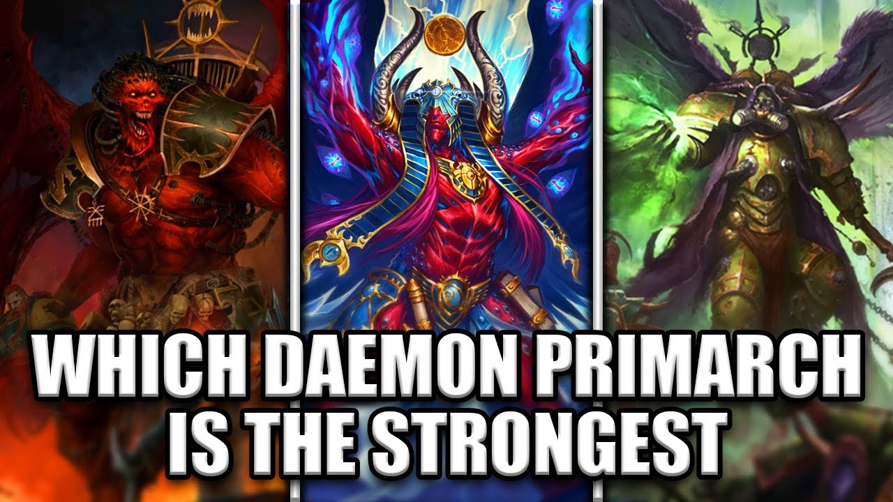 Which Daemon Primarch is the Strongest | Warhammer 40K