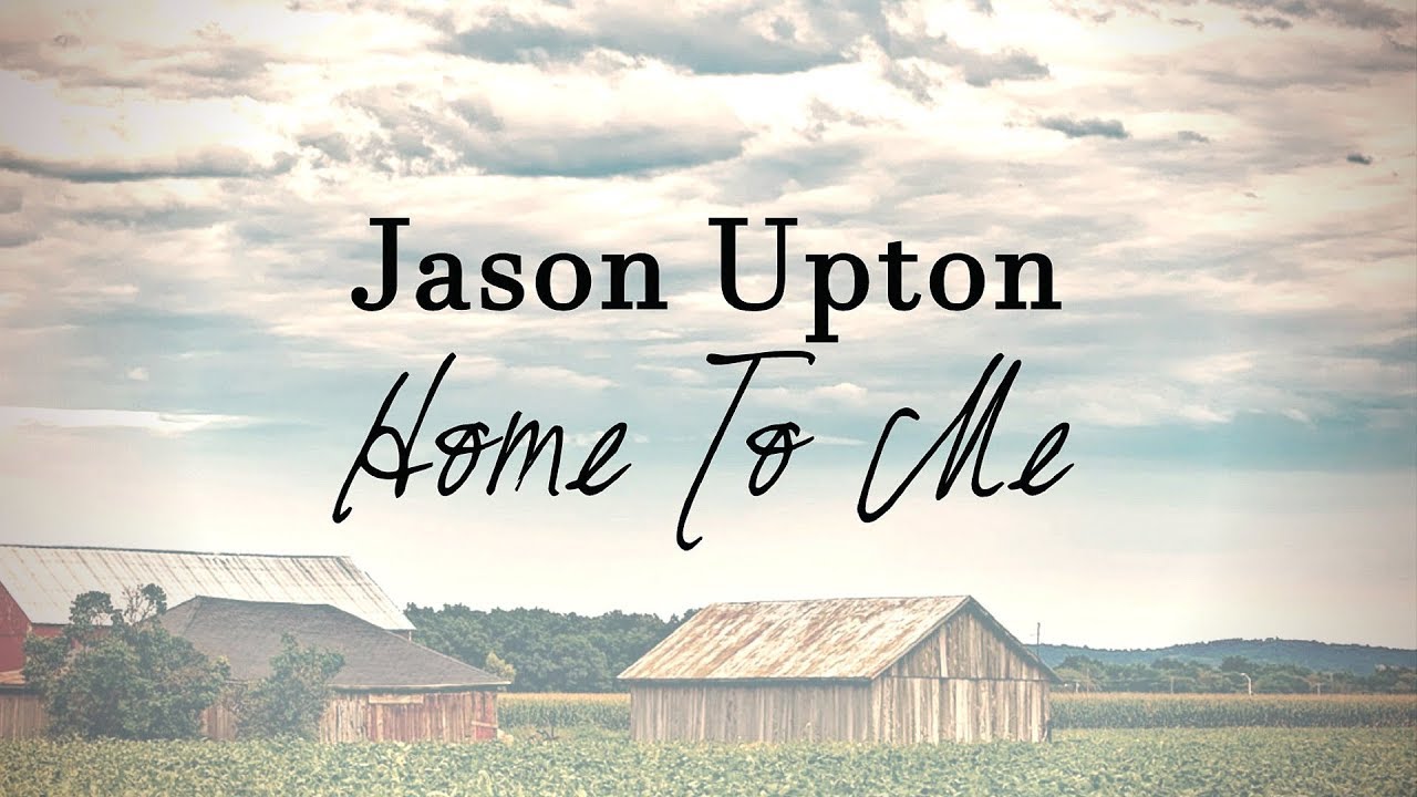 Jason Upton - Home To Me (Lyric Video), 2018 | A Table Full Of Strangers, Vol. 2