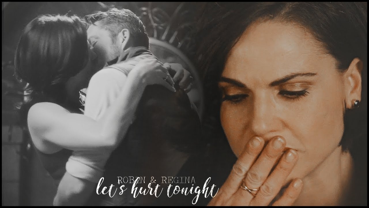 Robin & Regina - Let's Hurt Tonight [6x22]