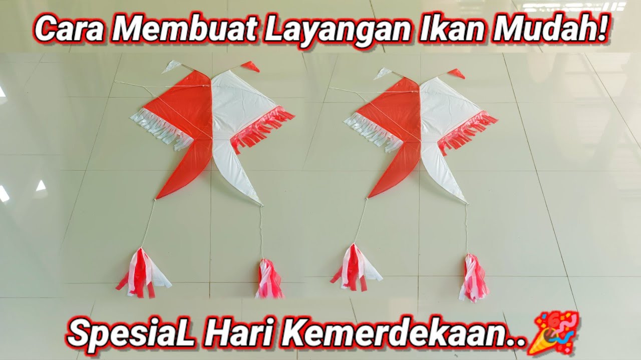 Cara Membuat Layangan Ikan - Ikanan Merah Putih Mudah Terbang