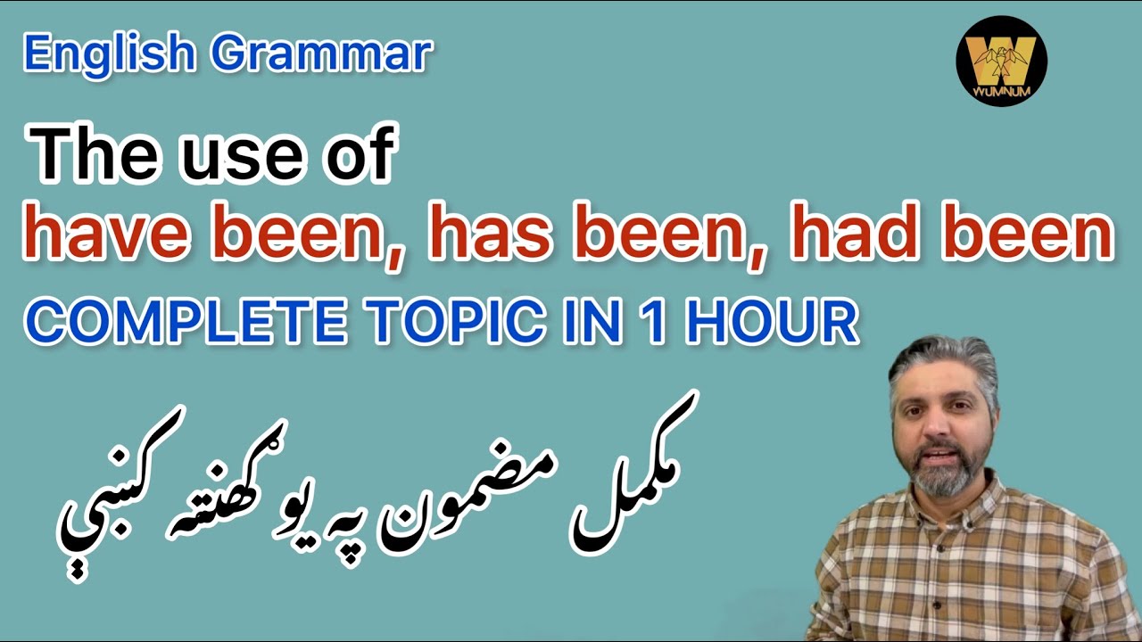 English Grammar: How to use 'have been, has been and had been'. Complete lecture in Pashto language.