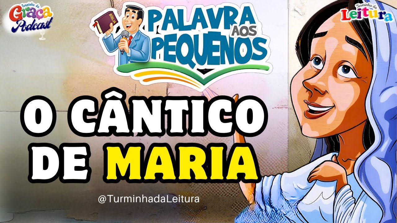 Turminha da Graça em O CÂNTICO DE MARIA I Podcast Turminha da Leitura