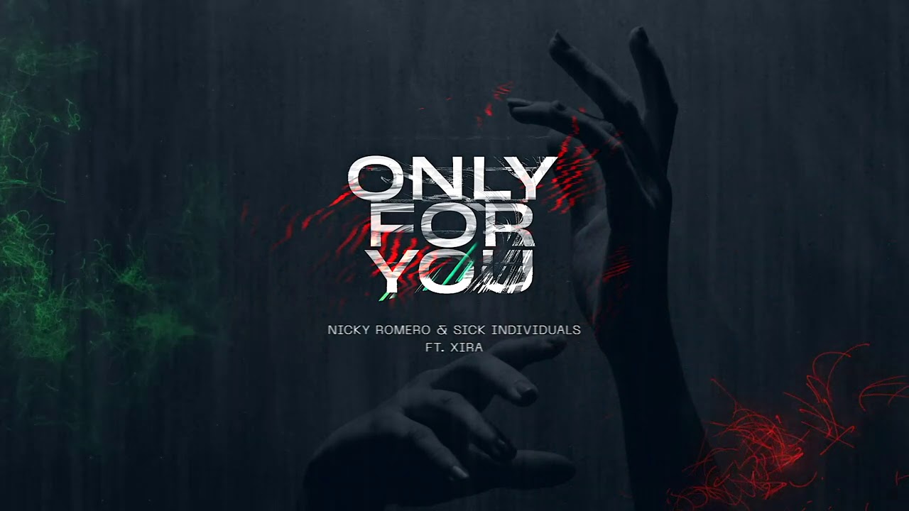 Nicky Romero & SICK INDIVIDUALS ft. XIRA - Only For You (Official Audio)