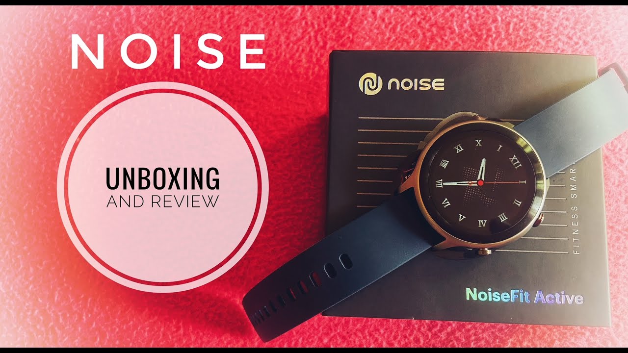 NoiseFit Active Unboxing & Review | Fitness Smartwatch