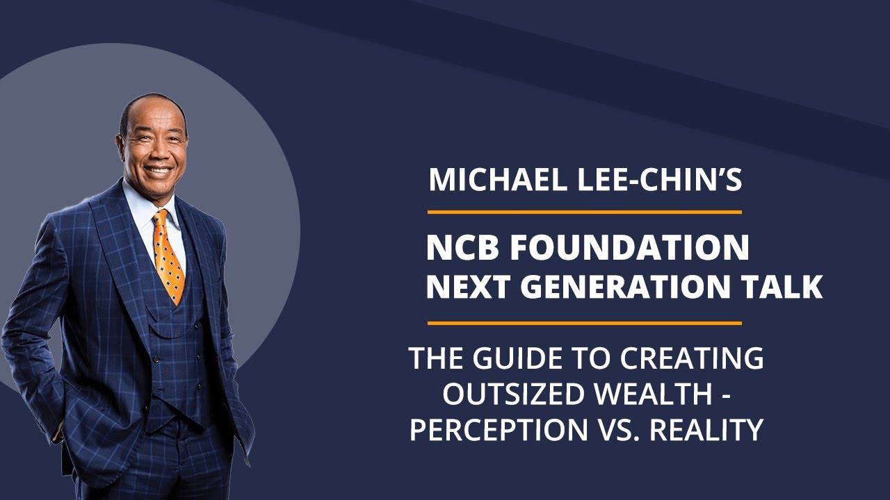 The Guide to Creating Outsized Wealth - Perception Vs. Reality (NCB Foundation Next Generation Talk)