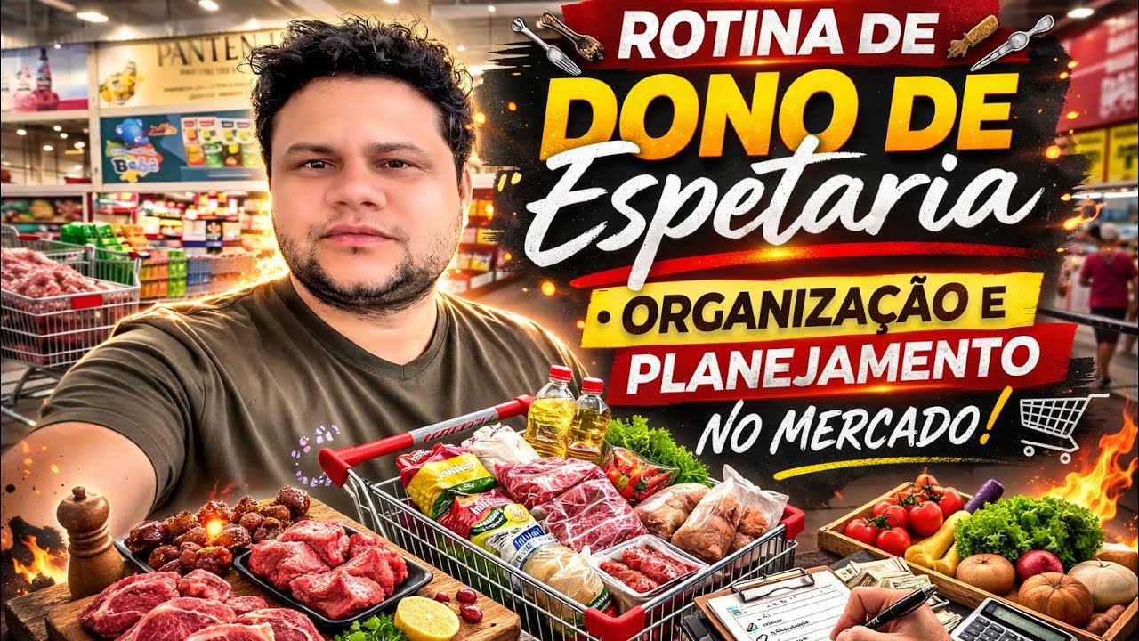 Rotina de Dono de Espetaria: Organização e Planejamento no Mercado