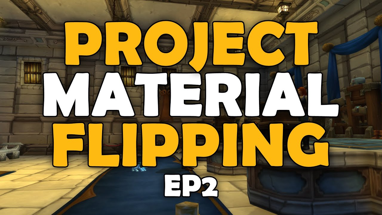 Project Material Flipping EP 2 | WoW Gold Making