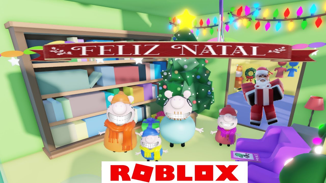 ROBLOX PEPPA PIG PT4 (NATAL)