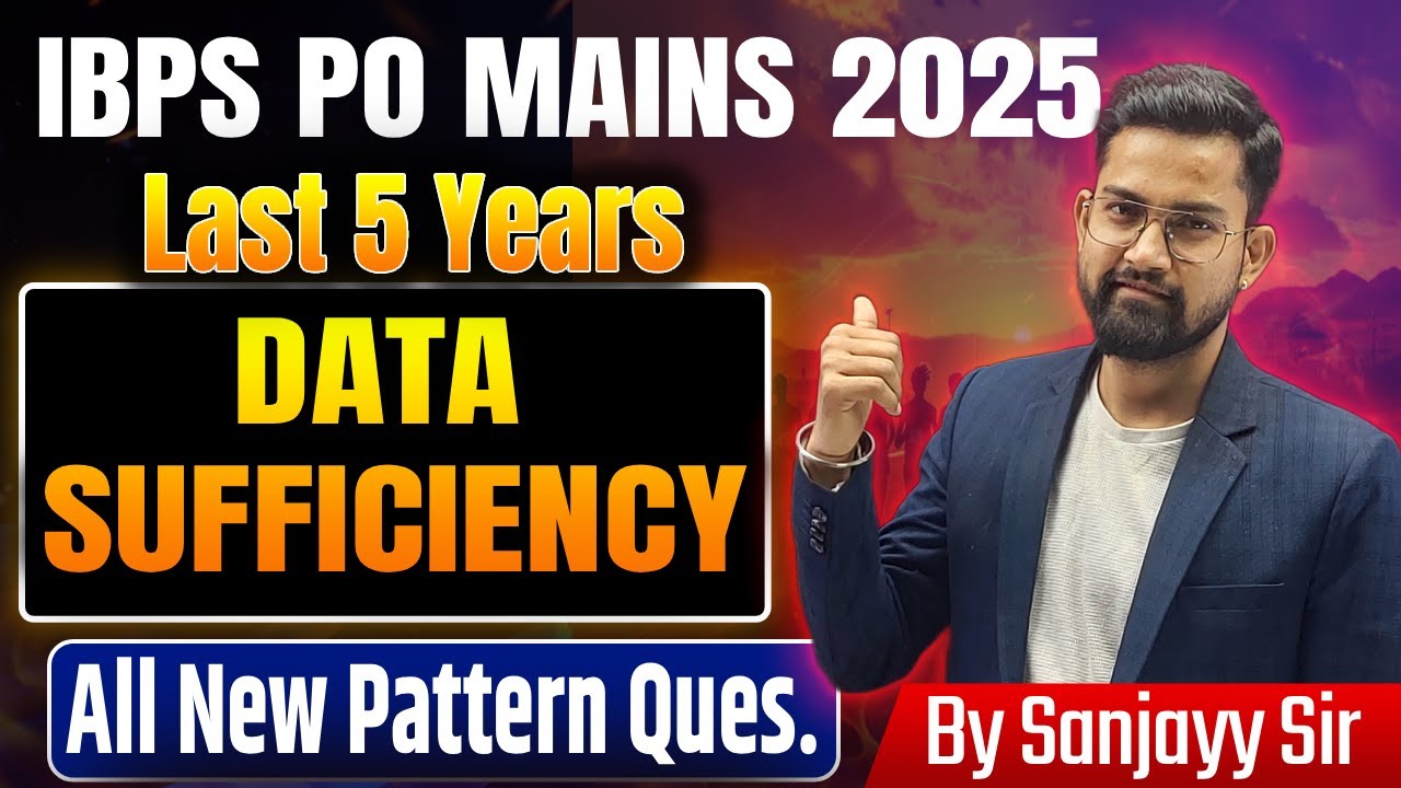 Last 5 Years Data Sufficiency | IBPS PO Mains Data Sufficiency Classes | Reasoning By Sanjay Sir