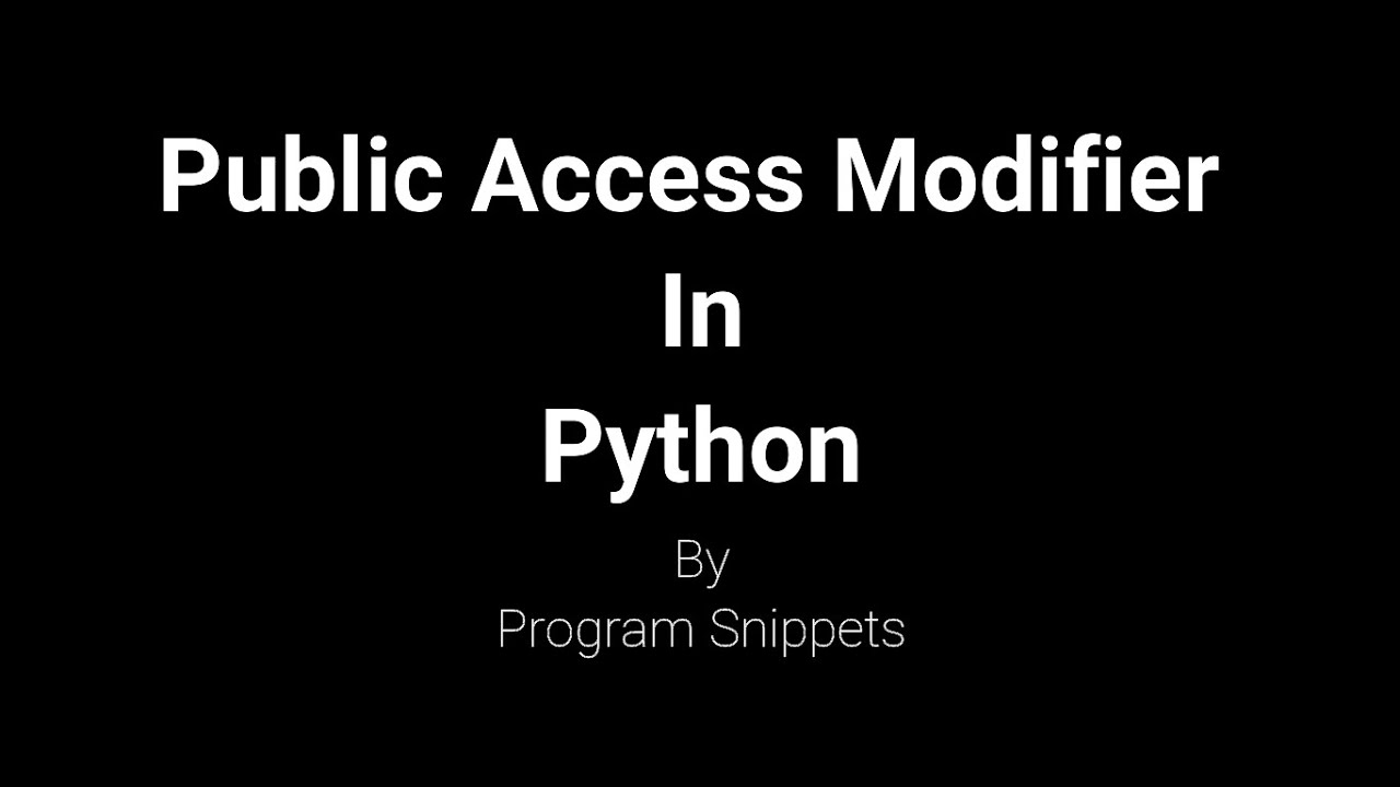 Public Access Modifier In Python