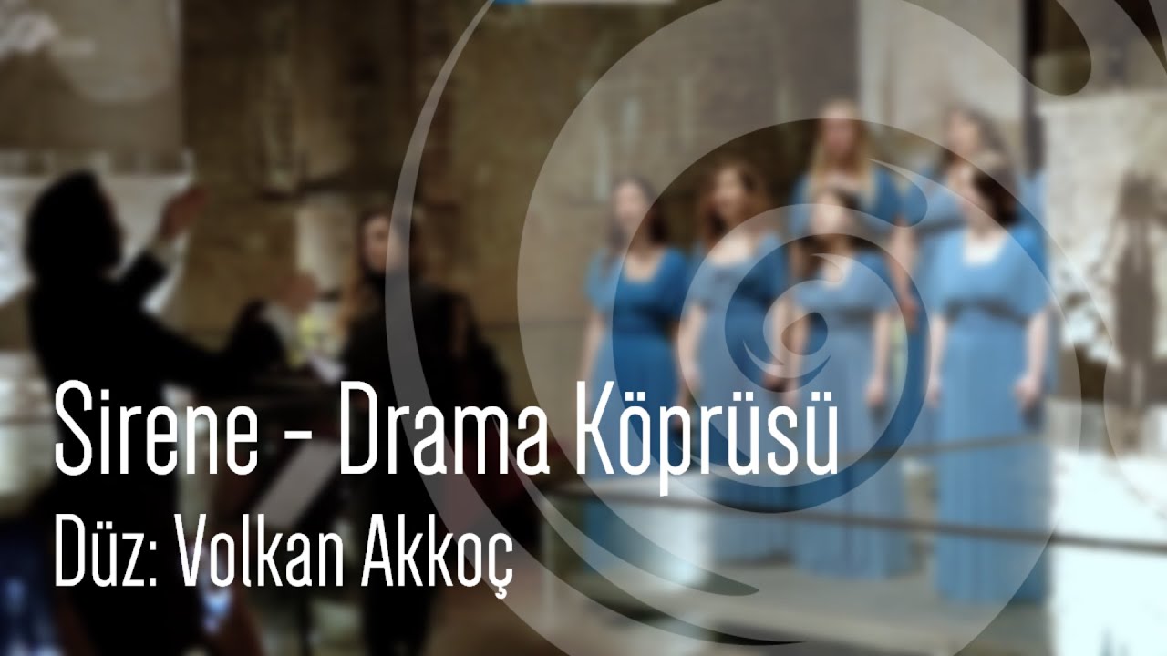 Sirene- Drama K&ouml;pr&uuml;s&uuml; (Arr./ D&uuml;z. Volkan Akko&ccedil;)