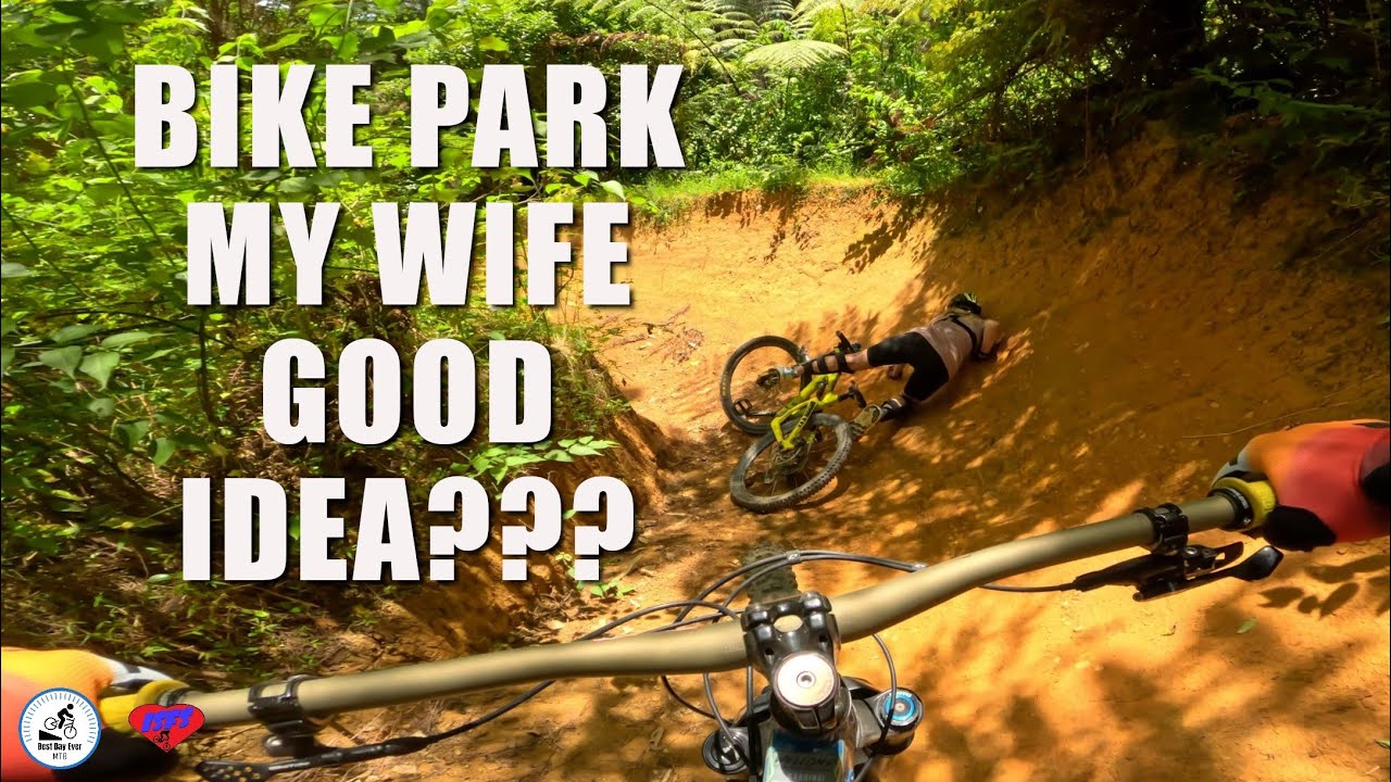 Bike Park. My wife. Good Idea???