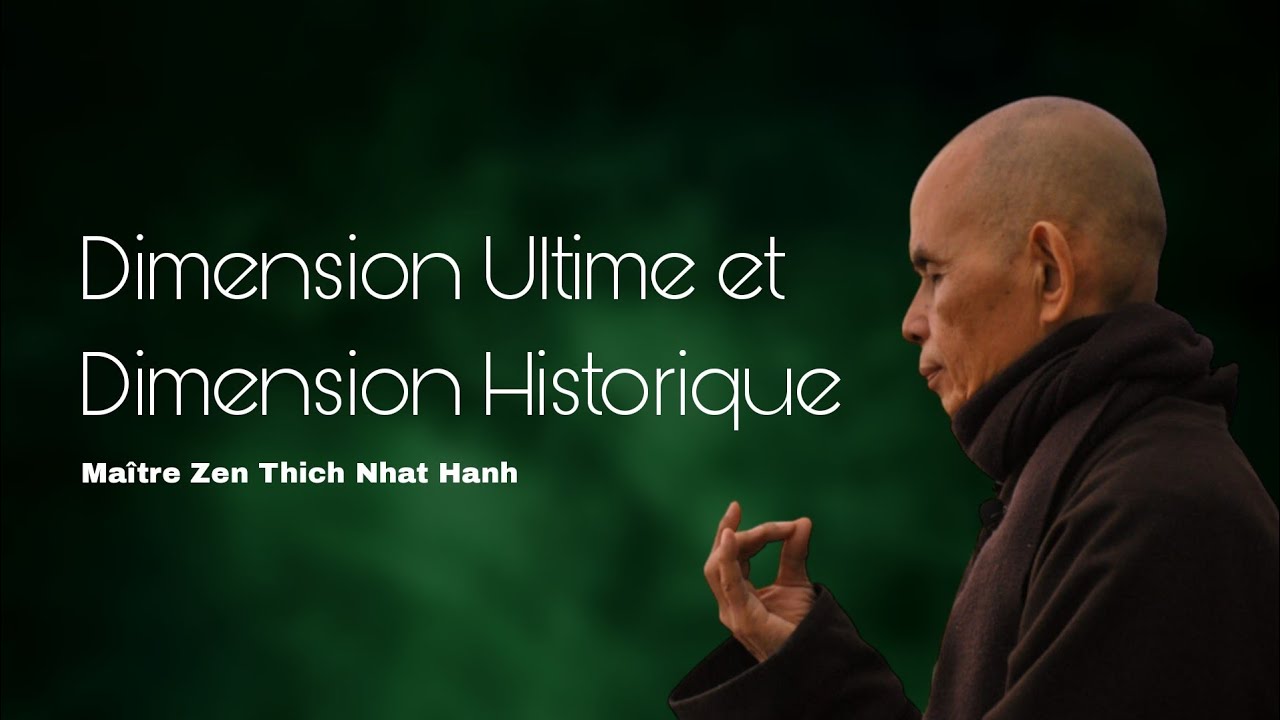 Thich Nhat Hanh - La Dimension Ultime est presente dans la Dimension Historique  | 2008 01 27 UH