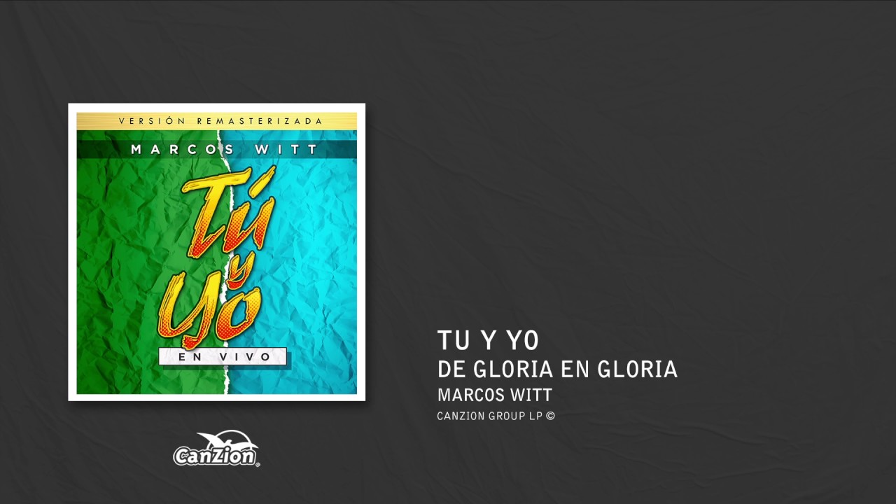 De gloria en gloria - Marcos Witt