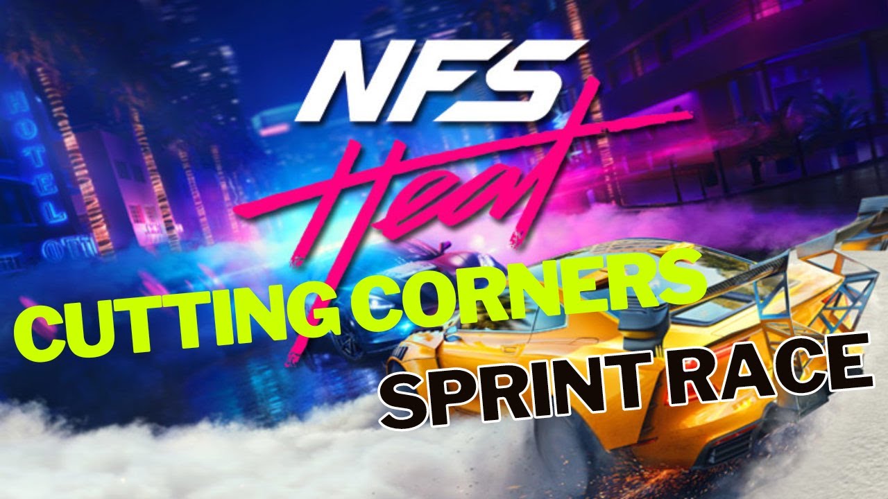 Need For Speed Heat - Cutting Corners | Sprint Race | | Free On Steam |